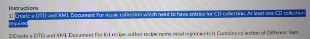  Instructions Create a DTD and XML. Document For music collection which