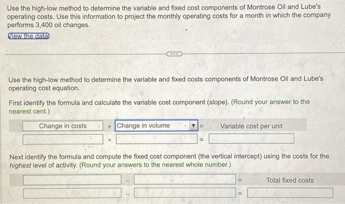  Please do in format provided Use the high-low method to determine
