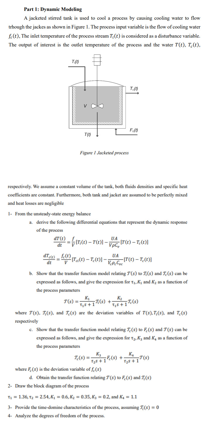  Part 1: Dynamic Modeling A jacketed stirred tank is used to