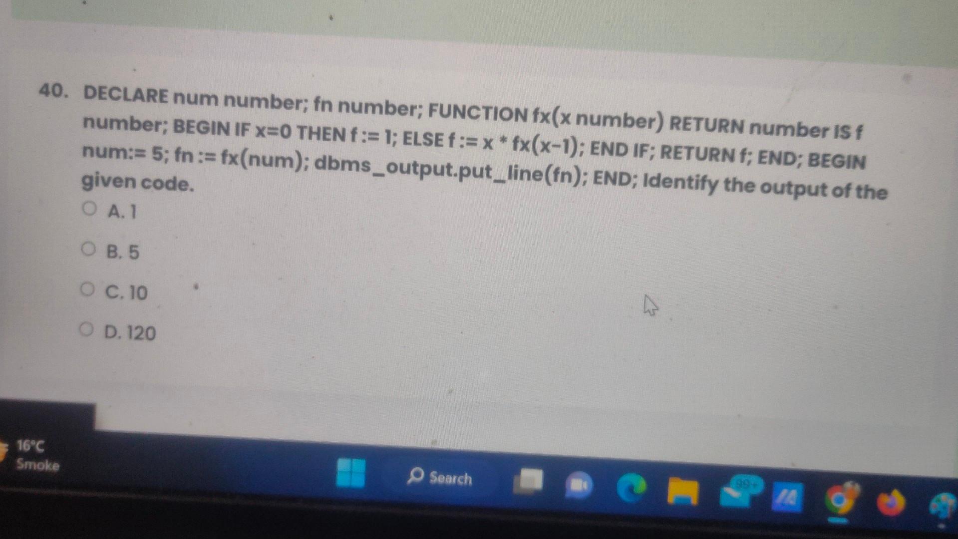 40. DECLARE num number; fn number; FUNCTION fx ( x number)