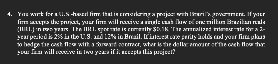 4. You work for a U.S.-based firm that is considering a
