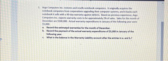  1. Argo Computers Inc, restores and resells notebook computers. It originally