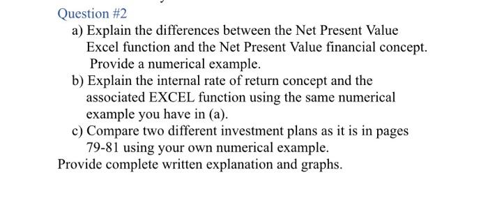  Question #2 a) Explain the differences between the Net Present Value