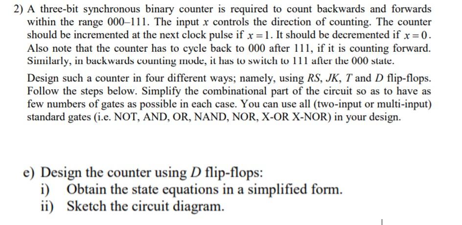  2) A three-bit synchronous binary counter is required to count backwards