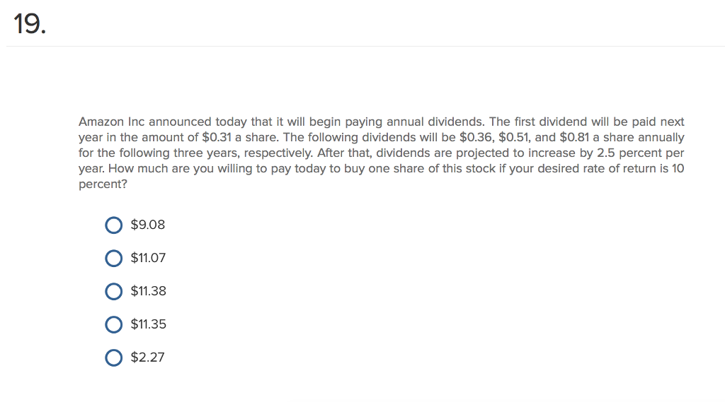  19. Amazon Inc announced today that it will begin paying annual