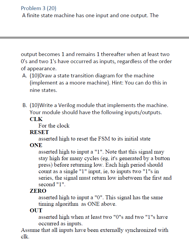  Problem 3 (20) A finite state machine has one input and