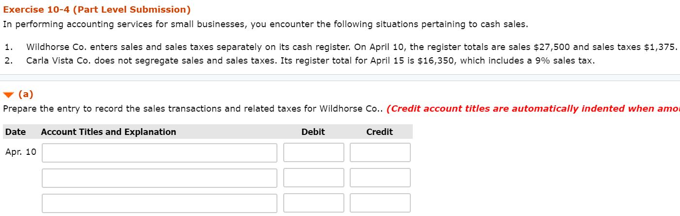 Exercise 10-4 (Part Level Submission) In performing accounting services for small