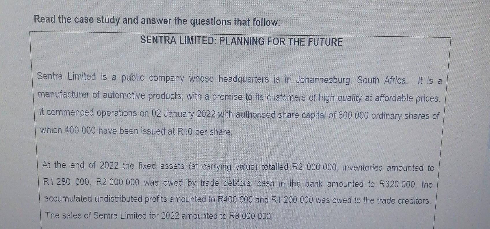  Read the case study and answer the questions that follow: SENTRA