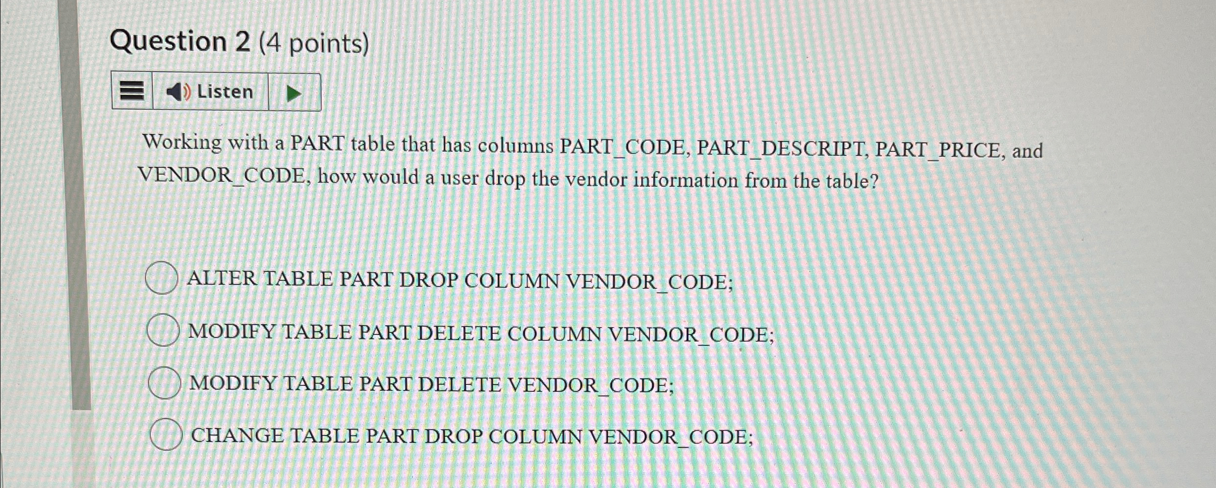  Question 2(4 points) Working with a PART table that has columns