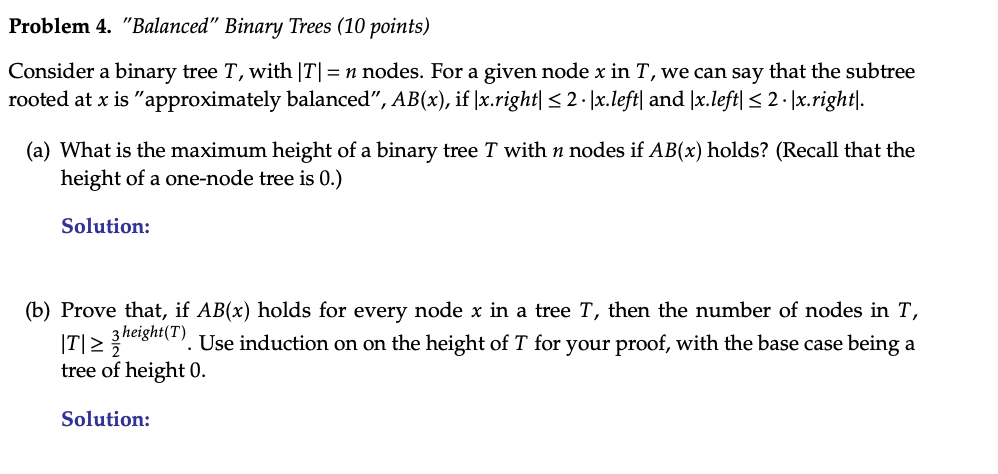  Problem 4. "Balanced" Binary Trees (10 points) Consider a binary tree