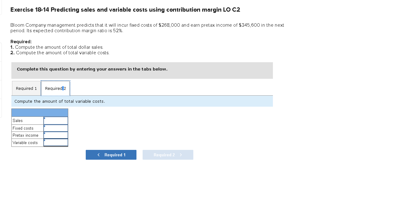 C2 Bloom Company management predicts that it will incur fixed costs of