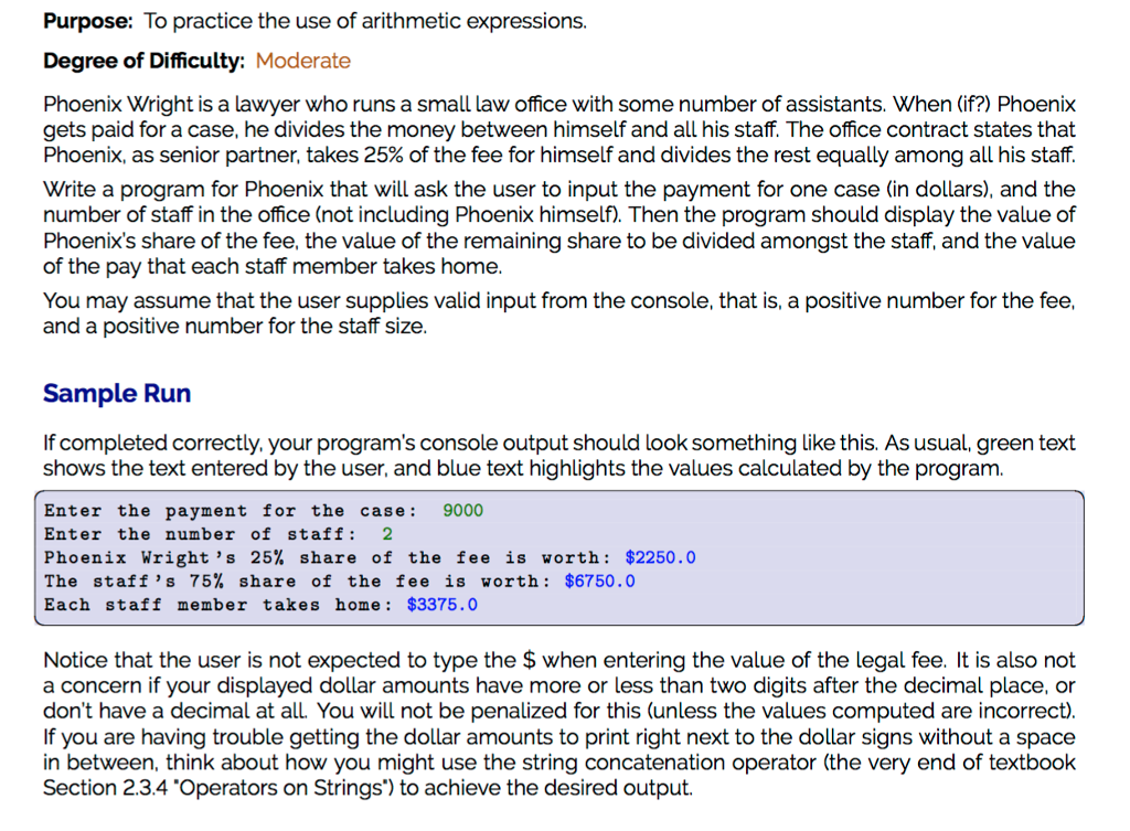 HELP WITH PYTHON 3.6 !!! Purpose: To practice the use of arithmetic