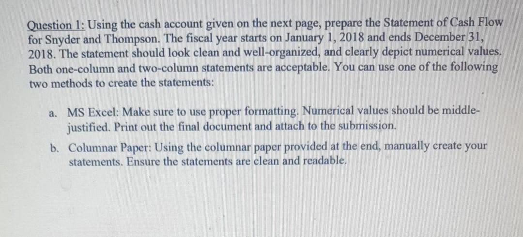  Question 1: Using the cash account given on the next page,