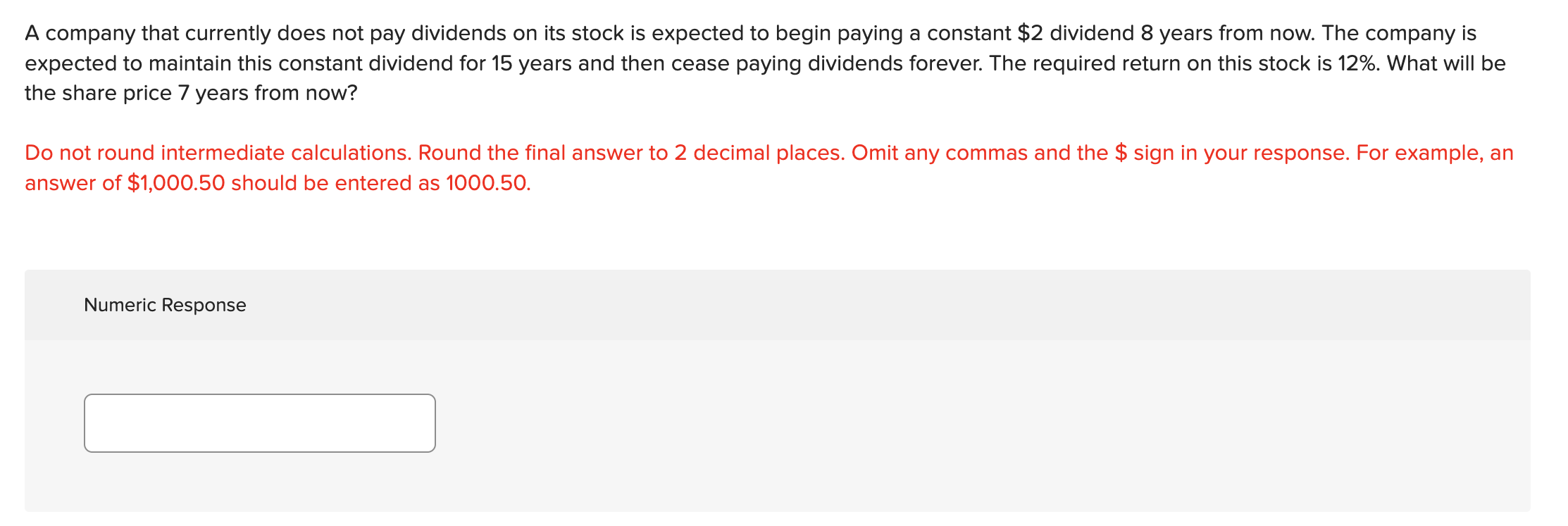  A company that currently does not pay dividends on its stock