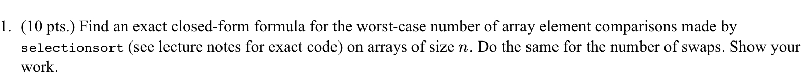  (10 pts.) Find an exact closed-form formula for the worst-case number