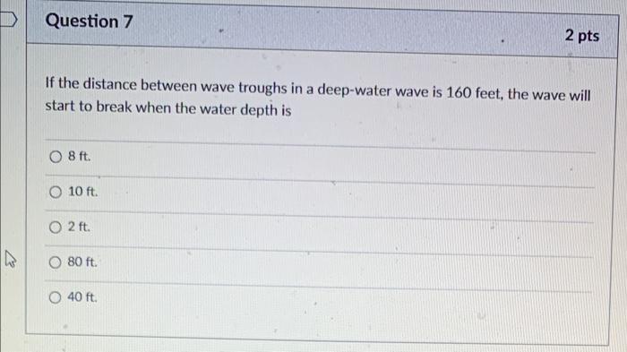  Question 7 2 pts If the distance between wave troughs in