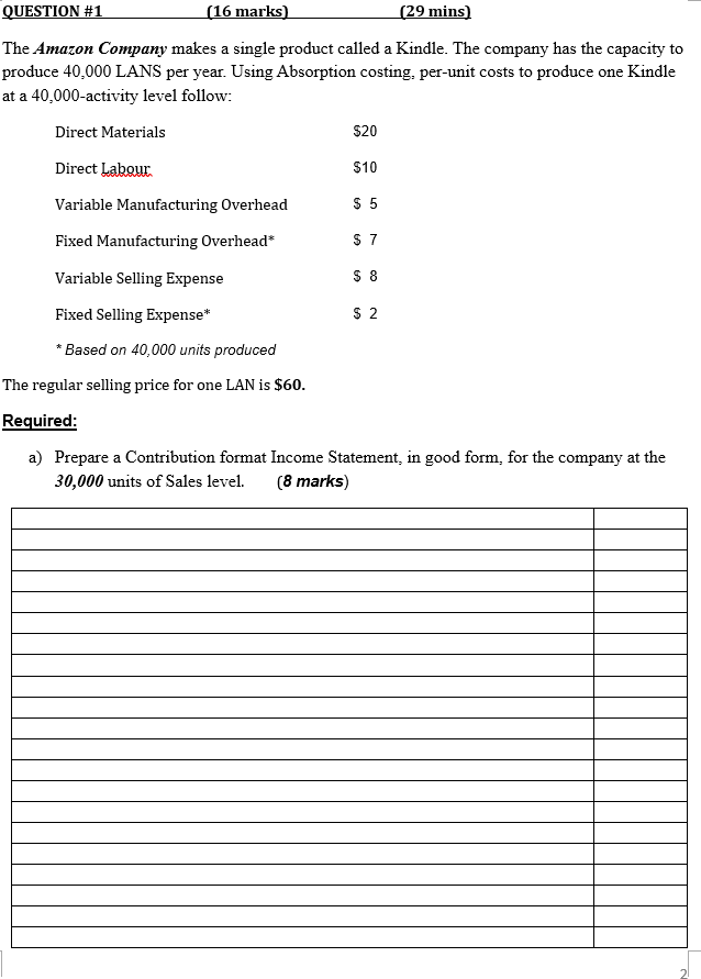 QUESTION #1 (16 marks) (29 mins) The Amazon Company makes a