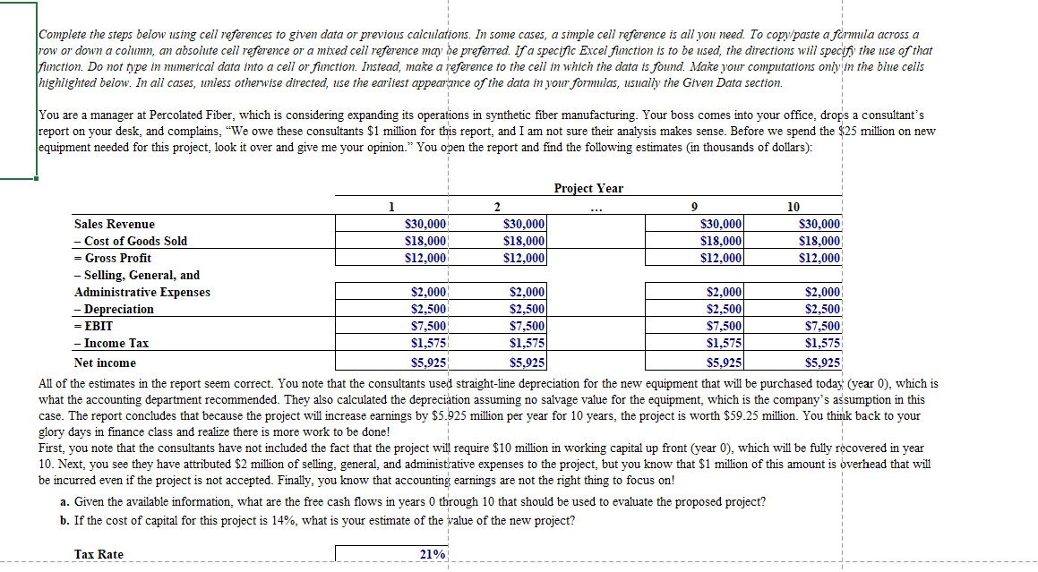  Complete the steps below using cell references to given data or