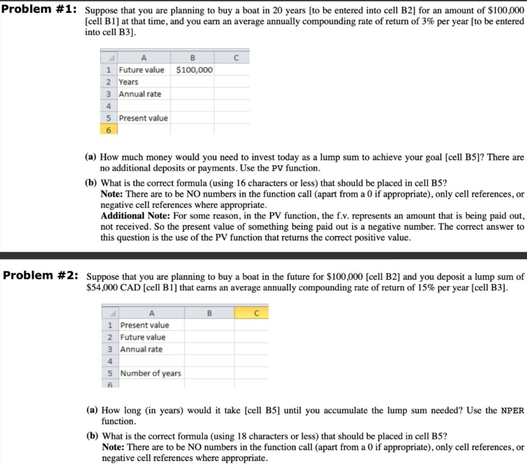 please show the excel reference Problem #1: Suppose that you are planning