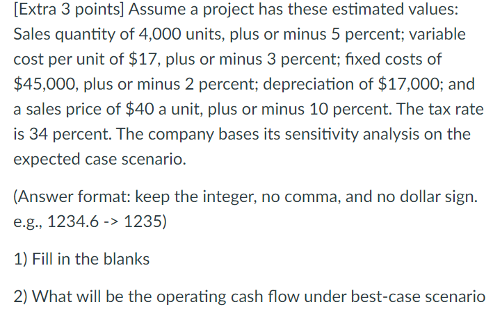 [Extra 3 points] Assume a project has these estimated values: Sales