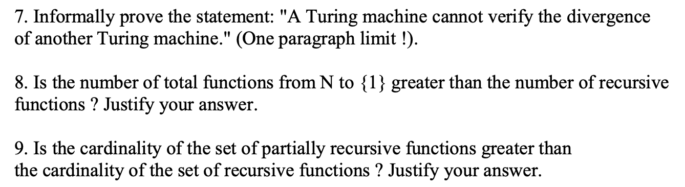  7. Informally prove the statement: "A Turing machine cannot verify the
