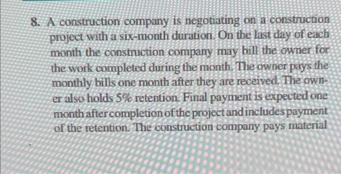  8. A construction company is negotiating on a construction project with