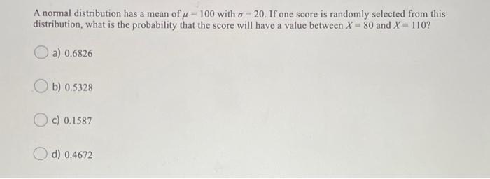  A normal distribution has a mean of u = 100 with