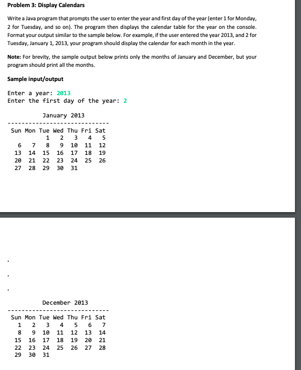  Problem 3: Display Calendars Write a Java program that prompts the
