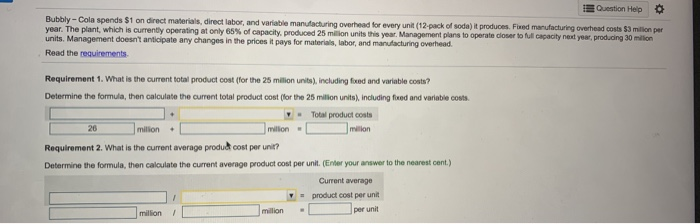  Question Help Bubby-Cola spends $1 on direct materials, direct labor, and