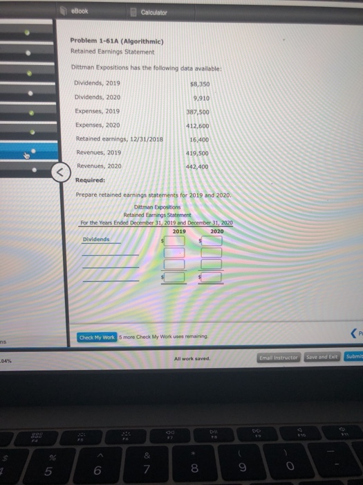  eBook Calculator Problem 1-61A (Algorithmic) Retained Earnings Statement Dittman Expositions has