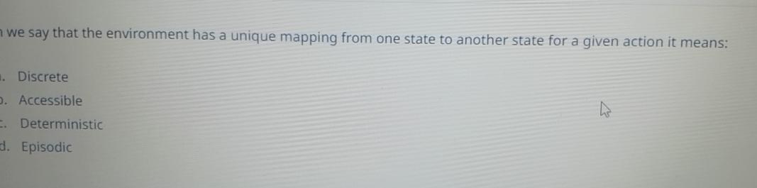  we say that the environment has a unique mapping from one