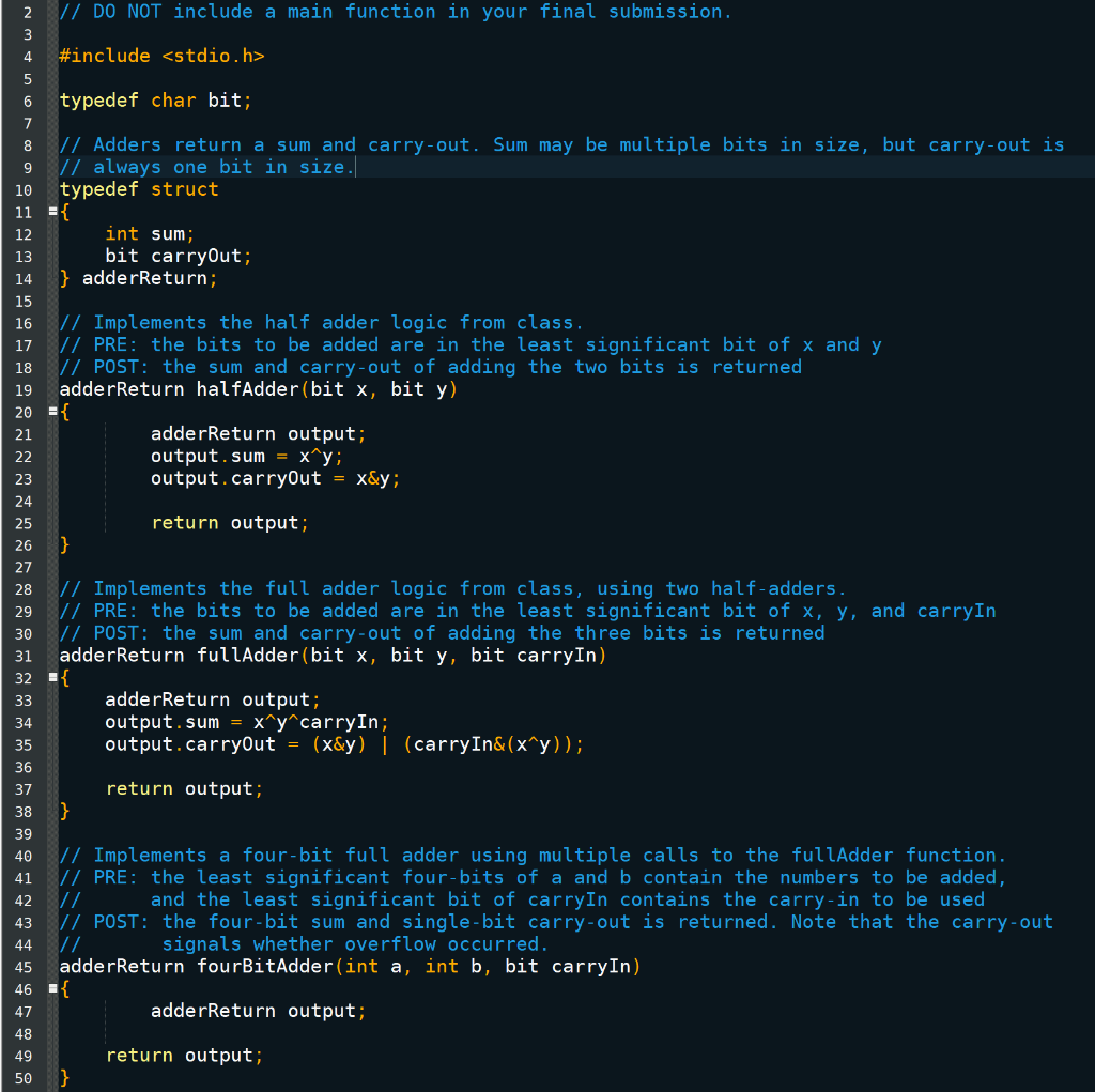 NOT include a main function in your final submission. #include typedef char