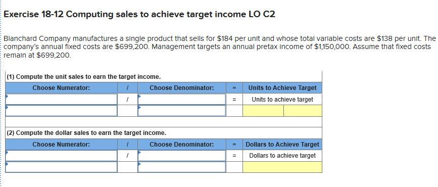  Exercise 18-12 Computing sales to achieve target income LO C2 Blanchard