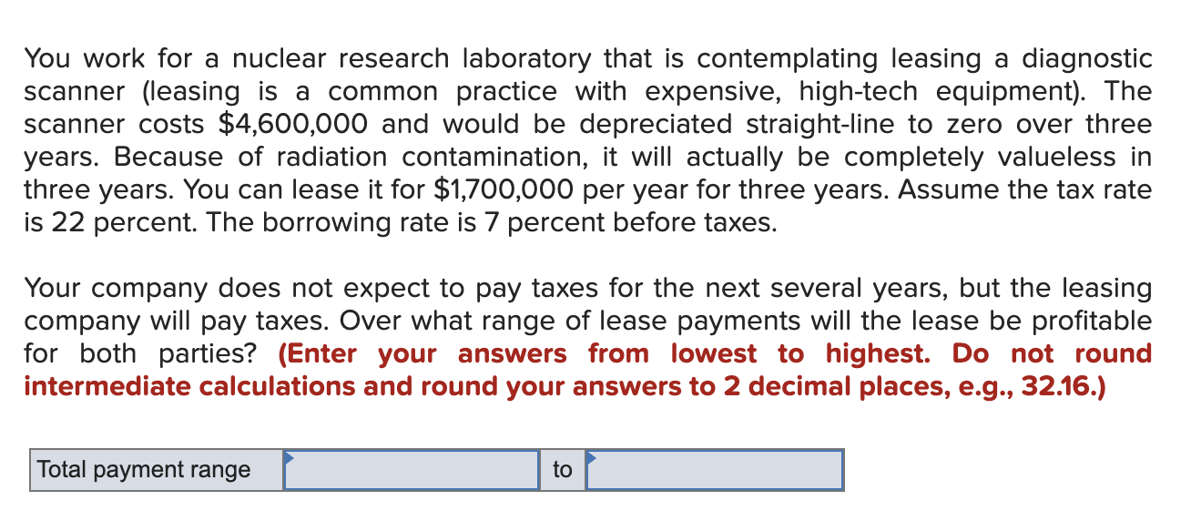 You work for a nuclear research laboratory that is contemplating leasing