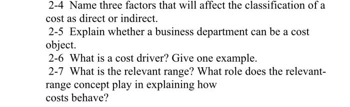  2-4 Name three factors that will affect the classification of a