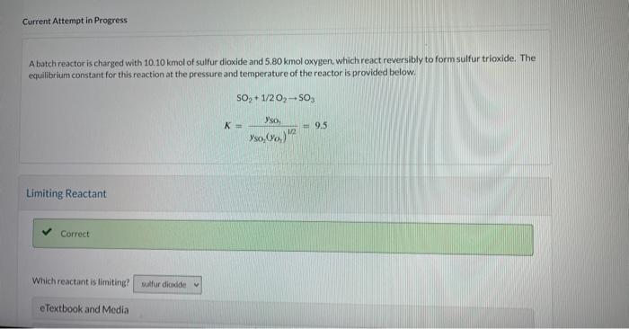  Current Attempt in Progress A batch reactor is charged with 10.10kmol