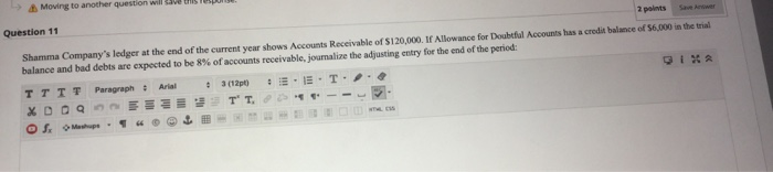 Moving to another question will save this Question 11 2 points