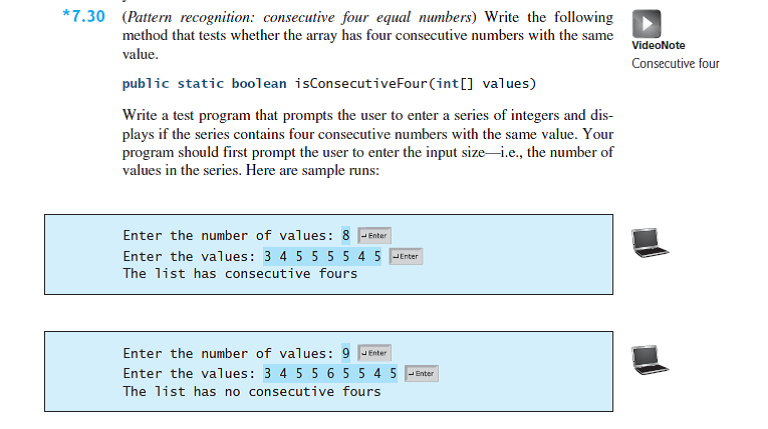  7.30 Pattern recognition: consecutive four equal numbers) Write the following method