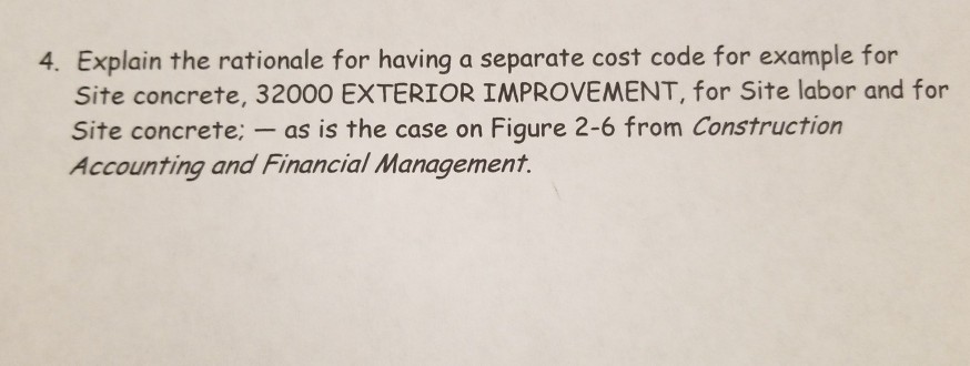 4. Explain the rationale for having a separate cost code for