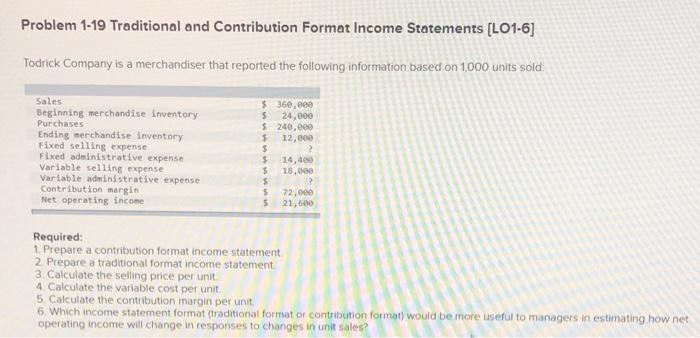  First one is a contribution income statement. All answers listed are