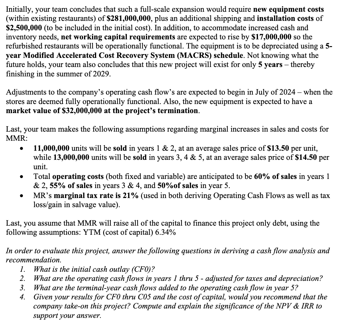  Initially, your team concludes that such a full-scale expansion would require