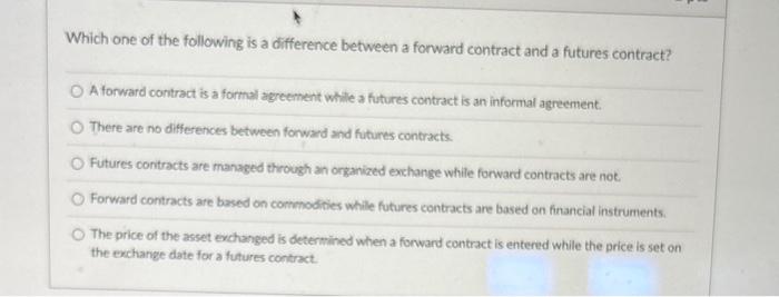  Which one of the following is a difference between a forward