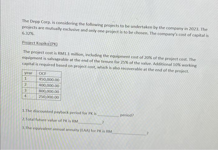  The Depp Corp. is considering the following projects to be undertaken