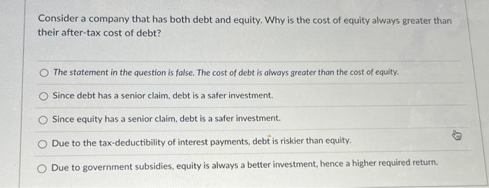  Consider a company that has both debt and equity. Why is