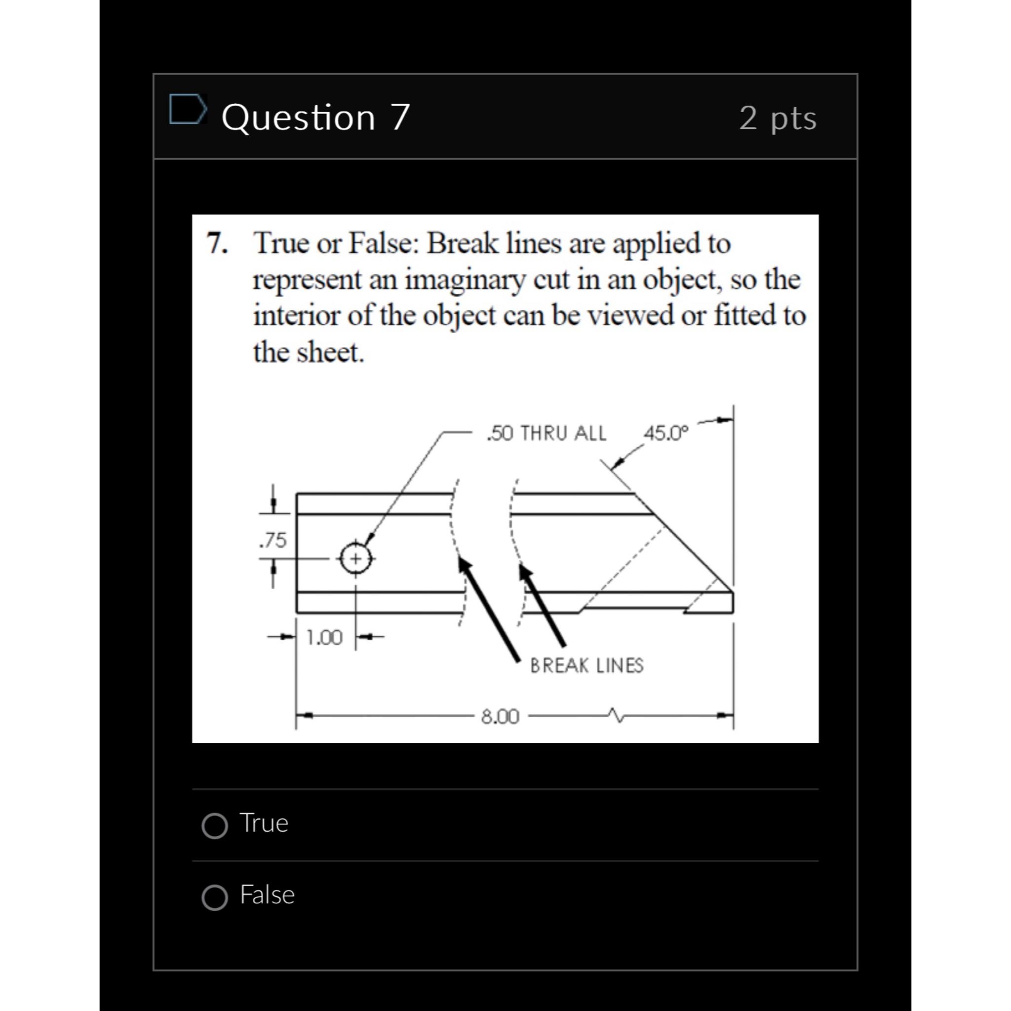  Question 7 2 pts 7. True or False: Break lines are