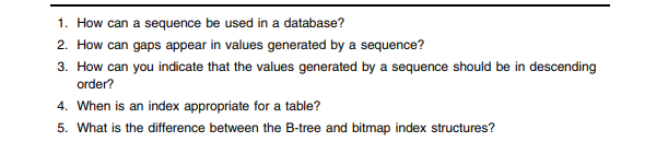  1. How can a sequence be used in a database? 2.
