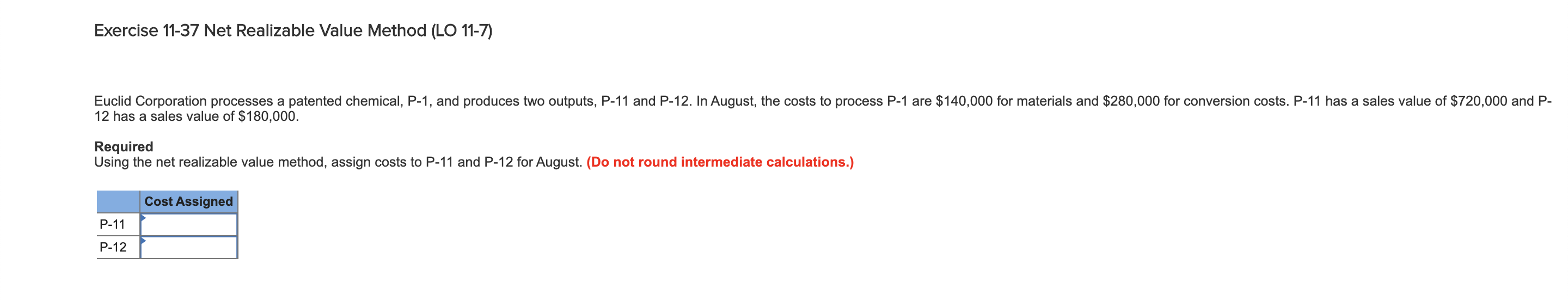 Exercise 11-37 Net Realizable Value Method (LO 11-7) Euclid Corporation processes