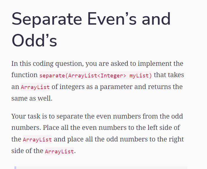 USE JAVA TO ANSWER THE QUESTION BELOW FROM EDUCATIVE.IO: Separate Even's and