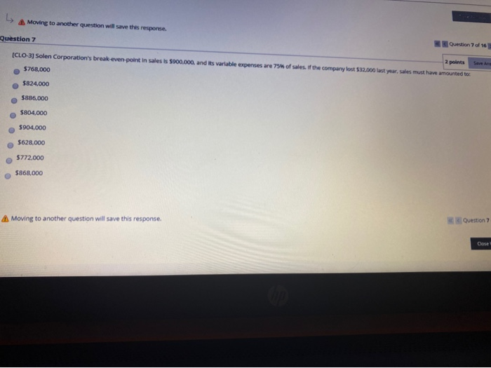  L Moving to another question will save this response Question 7