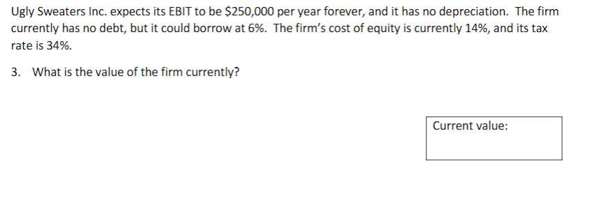 show math calculations, not excel Ugly Sweaters Inc. expects its EBIT